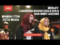 Lagu MEDLEY LAGU LANGSUNG BOGOH (DOLA DOLI) - IMBIT AGEUNG COVER MAMAH ITOH CUTA MUDA REAK KUDA RENGGONG