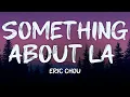 eric chou - something about la (english lyrics)