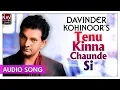 Download Lagu Tainu Kinna Chaunde Si | Official Song | New Punjabi Song 2018 | Davinder Kohinoor