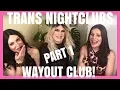 Transgender Nightclubs Part 1 Wayout Club London T-Party Spill the TEA