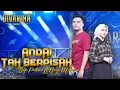 Download Lagu ANDAI TAK TERPISAH_Nazia Marwiana Ft Bayu pratama_DIVARINA Music