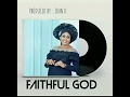Faithful God by Sis Nkiru Emmanuel
