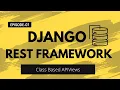 Django Rest Framework Episode-07 Class Based APIViews
