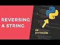 Reversing a string - 1 Minute Python Tutorial