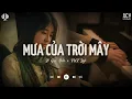 Download Lagu Mưa Của Trời Mây [Lofi Ver] - Lê Gia Bảo x VUX Lofi | Em Muốn Khoảng Cách Hai Ta Từ Thương Trở Nên