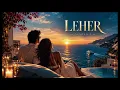 🌊 LEHER – Cocktail 2 | Romantic Bollywood Music |