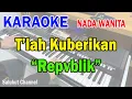 Download Lagu TLAH KUBERIKAN UNTUKMU ll KARAOKE SALUHUT ll REPVBLIK ll NADA WANITA BES=DO