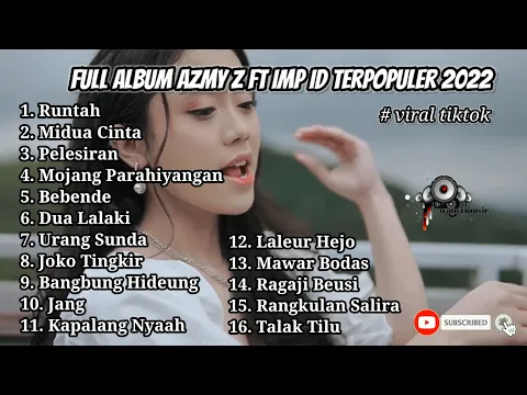 Download MP3 FULL ALBUM AZMY Z FT IMP ID LAGU TERPOPULER 2022 VIRAL TIKTOK - RUNTAH - MIDUA CINTA - URANG SUNDA