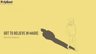 David Pomeranz Got To Believe In Magic Official Lyric Video 