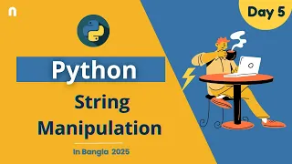 Python String Manipulation Python Bangla Tutorial 2025