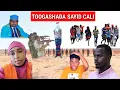 DEG DEG SAYID CALI OO LA GEEYAY FAGAARAHA TOOGASHADA \u0026 DADKII OO ISKU IMAADAY