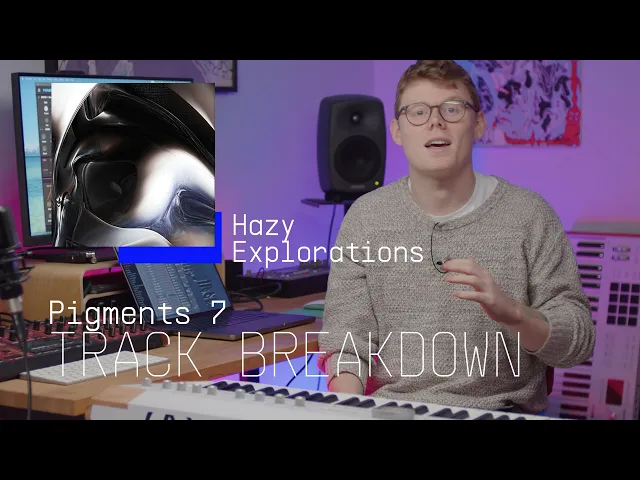 Track Breakdown | Pigments 7 - Hazy Explorations