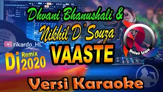 Download DJ INDIA VAASTE - Dhvani Bhanushali \u0026 Nikhil D’Souza (Karaoke Tanpa Vocal) MP3
