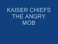 Kaiser Chiefs- The angry mob