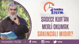 Sadece Kur’an meali okumak sakıncalı mıdır?