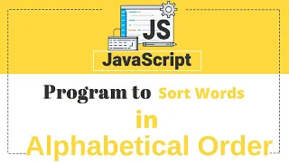 Program to Sort Words in Alphabetical Order in Javascript