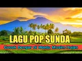 Download Lagu POP SUNDA LAWAS MERDU BIKIN MERINDING - LAGU POP SUNDA COCOK DI DENGAR DI WAKTU MUSIM HUJAN