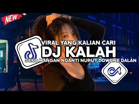 Download MP3 DJ KALAH SEKO MANGAN NGANTI NURUT DOWONE DALAN VIRAL TIKTOK FULL BASS TERBARU