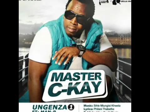 Download MP3 Master C-kay ft ManP  Ungenza1