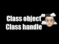 What are Objects What are Class handles in System Verilog