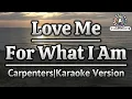 Download Lagu Love Me For What I Am-Carpenters|Karaoke Version