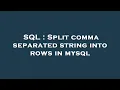 SQL Split comma separated string into rows in mysql