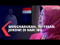 Download Lagu Penuh Haru, Berikut Video Ucapan Selamat Hari Ibu oleh Presiden Joko Widodo