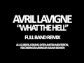Avril Lavigne - What The Hell (Full Band/Rock Remix)