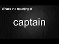 What s the meaning of captain How to pronounce captain