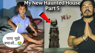 24 Hours In My New Haunted House Part 5– Wife, Beti Aur 10 Saal Ki Mari Ladki help me 😭 | Real Ghost