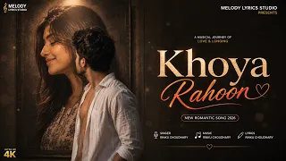 New Song 2026 | Khoya Rahoon (Official Video) | New Hindi Song | New Song