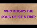 Download Lagu Who Knows the Song of Ice and Fire?