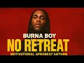Download Lagu Burna Boy – No Retreat [Official Music Video]
