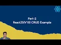 Part-2 ReactJS V18 CRUD Example