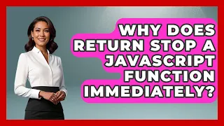 Why Does Return Stop A JavaScript Function Immediately - JavaScript Toolkit