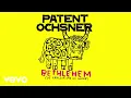 Patent Ochsner - Bethlehem (Lyric Video)
