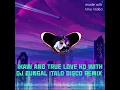 IKAW ANG TRUE LOVE KO WITH DJ BUNGAL ITALO DISCO REMIX 
