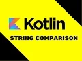 Kotlin Tutorial String Comparison