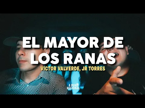 Video Thumbnail: Victor Valverde, JR Torres – El Mayor de los Ranas (Letra)