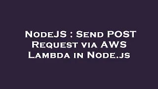 NodeJS Send POST Request via AWS Lambda in Node js
