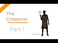 The Crossover Part 1