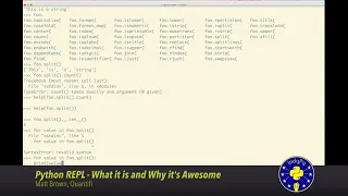 Python REPL - What it is and Why it s Awesome By Matt Brown