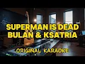 Download Lagu Superman Is Dead - Bulan \u0026 Ksatria (Karaoke)