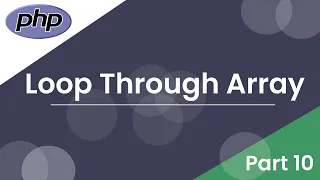 Learn PHP Loop Through Array Php Somali Tutorials Part 10