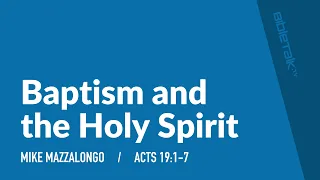 Baptism and the Holy Spirit