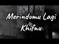 Download Lagu Merindumu Lagi - Khifnu | Pop Rock Cover-Lyric Video
