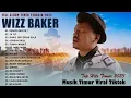 Download Lagu Wizz Baker - Kenapa Begitu (FULL ALBUM TERBAIK 2023) - Lagu Timur Terbaru 2023 Top Hits Terpopuler