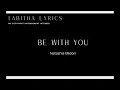 Be With You Lyrics by Natashia Midori