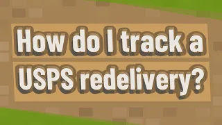 How do I track a USPS redelivery