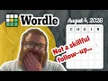 But it was lucky Wordle August 4 2026